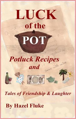 Cover Luck of the Pot: Potluck Recipes and Tales of Friendship & Laughter (eBook, ePUB)