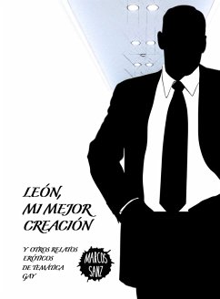 Cover León mi mejor creación. Y otros relatos eróticos de temática gay (eBook, ePUB)