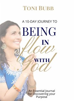 A 10-Day Journey to Being in Flow with God (eBook, ePUB) - Bubb, Toni