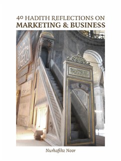 40 Hadith Reflections on Marketing and Business (eBook, ePUB) - Noor, Nurhafihz