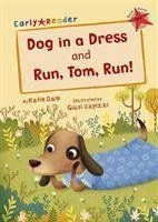 Dog in a Dress and Run, Tom, Run! - Dale, Katie