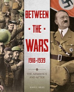 Between the Wars: 1918-1939: The Armistice and After - Miles, John