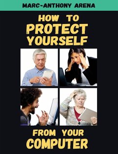 How to Protect Yourself from Your Computer - Arena, Marc-Anthony C
