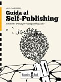 Guida al Self-Publishing (eBook, ePUB)