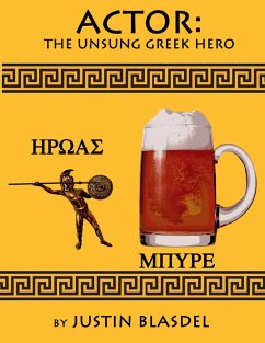 Actor: the Unsung Greek Hero (eBook, ePUB) - Blasdel, Justin