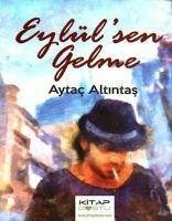 Eylülsen Gelme - Altintas, Aytac