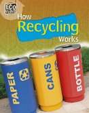 Eco Works: How Recycling Works