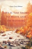 Life Is Too Short to Waste and Do Nothing
