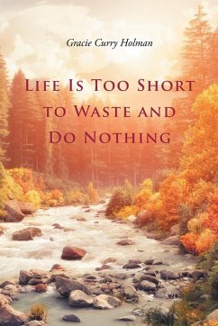 Life Is Too Short to Waste and Do Nothing - Curry Holman, Gracie