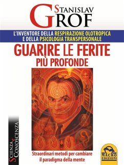 Guarire le ferite più profonde (eBook, ePUB) - Grof, Stanislav