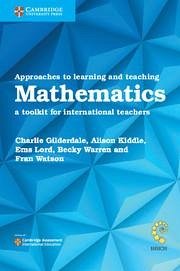 Approaches to Learning and Teaching Mathematics - Gilderdale, Charlie; Kiddle, Alison; Lord, Ems; Warren, Becky; Watson, Fran