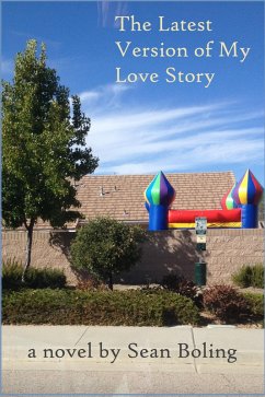 The Latest Version of My Love Story (eBook, ePUB) - Boling, Sean
