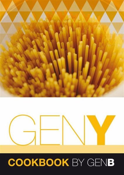 Gen Y Cookbook by Gen B (eBook, ePUB) Gen Y Cookbook by Gen B (eBook, ePUB)