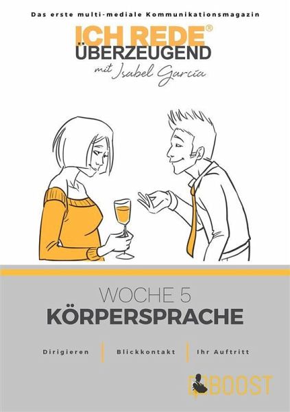 Ich REDE. Überzeugend - Woche 5 Körpersprache (eBook, ePUB) Ich REDE. Überzeugend - Woche 5 Körpersprache (eBook, ePUB)