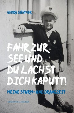 Fahr zur See und du lachst dich kaputt - Günther, Georg