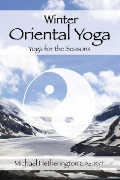 Winter Oriental Yoga: Taoist and Hatha Yoga for the Seasons (eBook, ePUB) - Hetherington, Michael