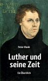 Luther und seine Zeit Luther und seine Zeit