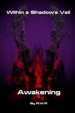 Within a Shadow's Veil: Awakening (Within a Shadow's Veil: Uprising, #1) (eBook, ePUB) - R. W. R