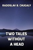 Two Tales Without a Head (eBook, ePUB)