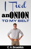 I Tied an Onion to my Belt (eBook, ePUB)
