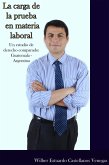 La carga de la prueba en materia laboral. Un estudio de derecho comparado: Guatemala - Argentina. (eBook, ePUB)