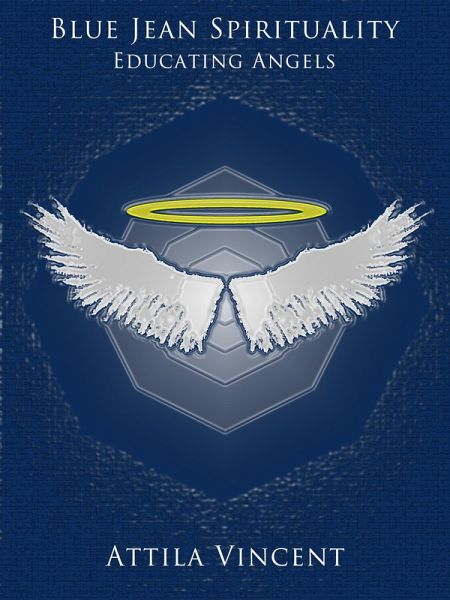 Blue Jean Spirituality - Educating Angels (eBook, ePUB)