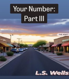 Your Number: Part III - The Adapt (eBook, ePUB) - Wells, Ls