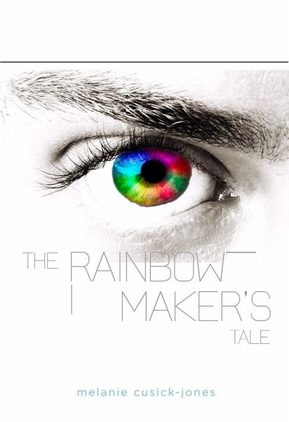 The Rainbow Maker's Tale (eBook, ePUB) The Rainbow Maker's Tale (eBook, ePUB)
