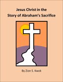 Jesus Christ in the Story of Abraham's Sacrifice (eBook, ePUB)