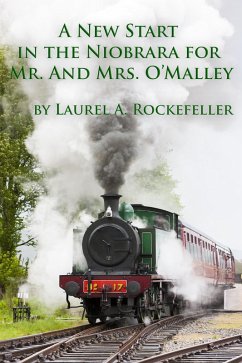 A New Start in the Niobrara for Mr. and Mrs. O'Malley (Life in America, #1) (eBook, ePUB) - Rockefeller, Laurel A.