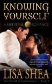 Knowing Yourself - A Medieval Romance (Medieval Romance by Lisa Shea, #1) (eBook, ePUB)