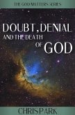 Doubt, Denial and the Death of God (GOD MATTERS, #3) (eBook, ePUB)
