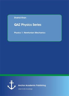 QAZ Physics Series. Physics 1: Newtonian Mechanics (eBook, PDF) - Khan, Shahid