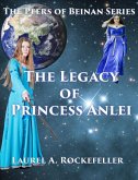 The Legacy of Princess Anlei (Peers of Beinan Series: Collections, #4) (eBook, ePUB) The Legacy of Princess Anlei (Peers of Beinan Series: Collections, #4) (eBook, ePUB)