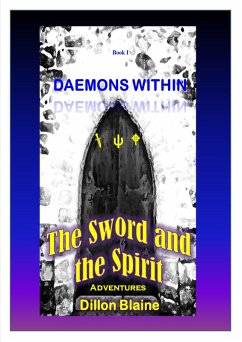 Daemons Within (The Sword and the Spirit Adventures, #1) (eBook, ePUB) - Blaine, Dillon