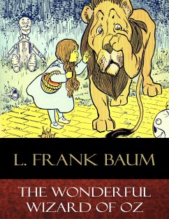 The Wonderful Wizard of Oz (eBook, ePUB) - Frank Baum, L.