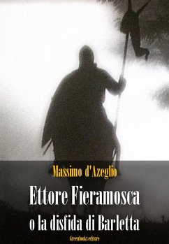 Ettore Fieramosca o la disfida di Barletta (eBook, ePUB) - D'Azeglio, Massimo