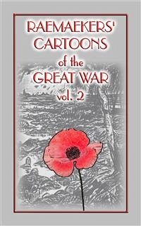 RAEMAEKERS Cartoons of WWI vol 2 - 107 Satrical Cartoons about events during WWI (eBook, ePUB)