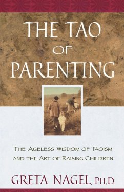 The Tao of Parenting (eBook, ePUB) - Nagel, Greta K.