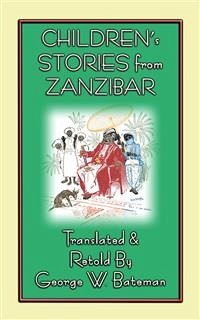 Children's Stories from Zanzibar (eBook, ePUB) - E. Mouse, Anon; retold by George W Bateman, As