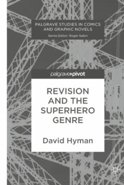 Revision and the Superhero Genre - Hyman, David