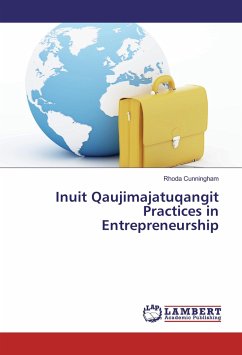 Inuit Qaujimajatuqangit Practices in Entrepreneurship - Cunningham, Rhoda