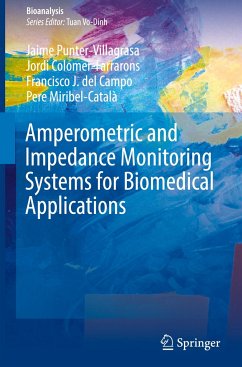 Amperometric and Impedance Monitoring Systems for Biomedical Applications - Punter-Villagrasa, Jaime;Campo, Francisco J. del;Colomer-Farrarons, Jordi