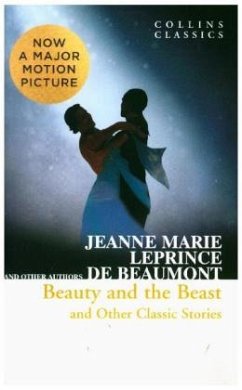 Beauty and the Beast and Other Classic Stories - Beaumont, Jeanne Marie Leprince de