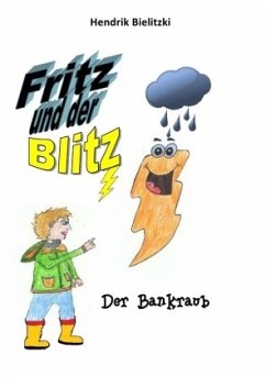 Fritz und der Blitz / Fritz und der Blitz 1 Der Bankraub - Bielitzki, Hendrik