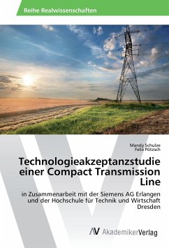 Technologieakzeptanzstudie einer Compact Transmission Line - Schulze, Mandy;Pötzsch, Felix