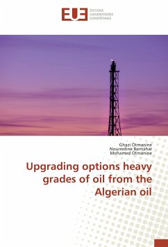 Upgrading options heavy grades of oil from the Algerian oil - Otmanine, Ghazi;Bentahar, Nourredine;Otmanine, Mohamed