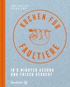 Kochen für Faultiere - Cleusters, Jan-Philipp