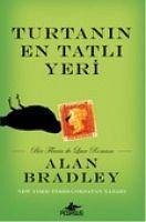 Turtanin En Tatli Yeri - Bradley, Alan