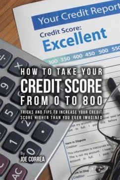 How to take your credit score from 0 to 800 - Correa, Joe